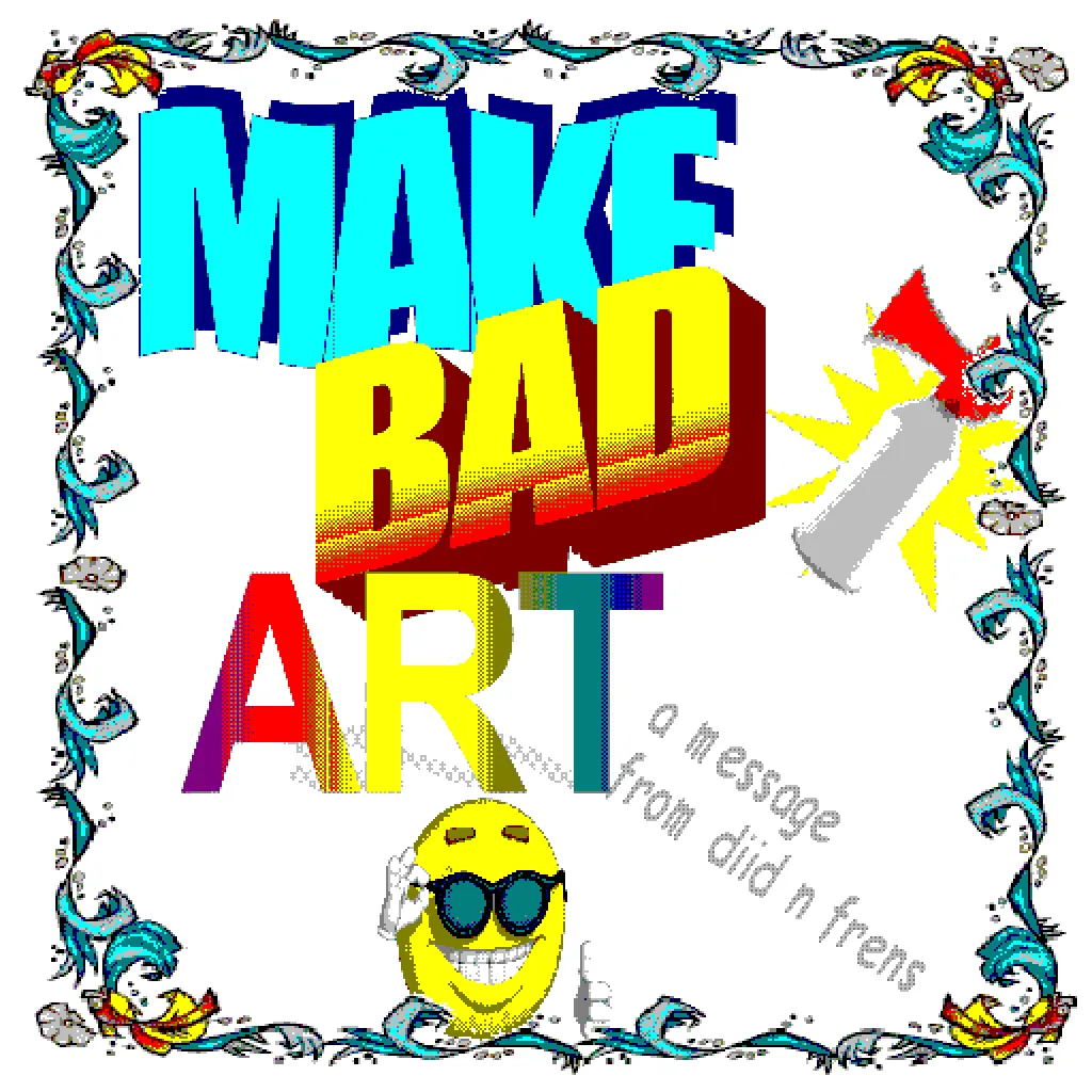 whenever people ask me for advice artistically, it all comes down to one thing.

make bad art. do it lots. learn lots. then make more bad art.

it's the only way to make good art.