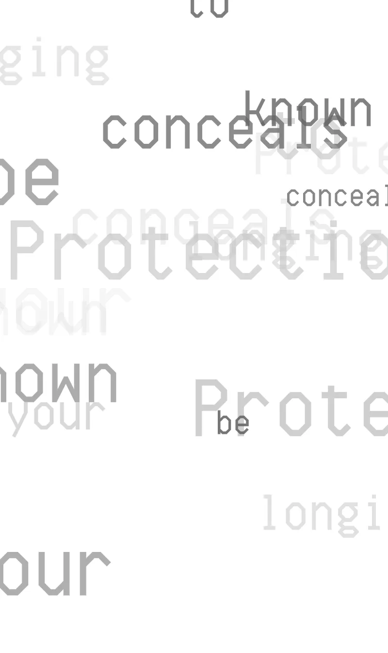 The Art On Ledger Stax is a generative NFT collection featuring algorithms designed by 5 notable digital artists for the Ledger Stax device. | 

A cipher only ever wants to be deciphered.

Vigilance is the price of wisdom.

Your inner voice says more than your words ever will.

Protection conceals your longing to be known.

The hush of silence tells the soul’s loudest story.

Trust is the space between code and key.

Concealment is the most human art.

Mystery’s yearning never ends.

The confusion of language always fuels curiosity.

A secret’s power lies in revelation.


– AI Aphorisms by Technelegy