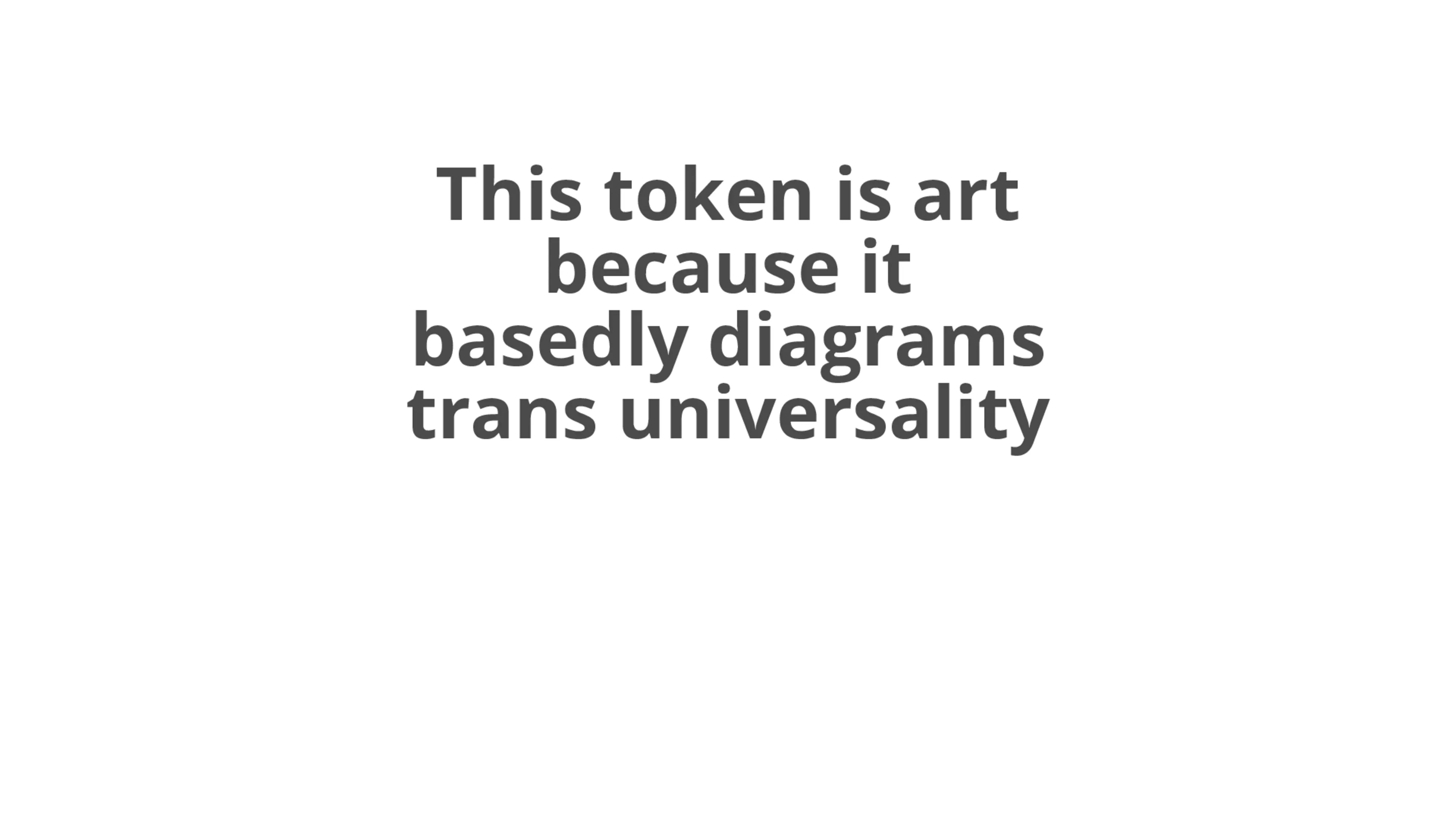 A token that can be nominated as art for a particular reason by its owner. Number 16 in an edition of 16.