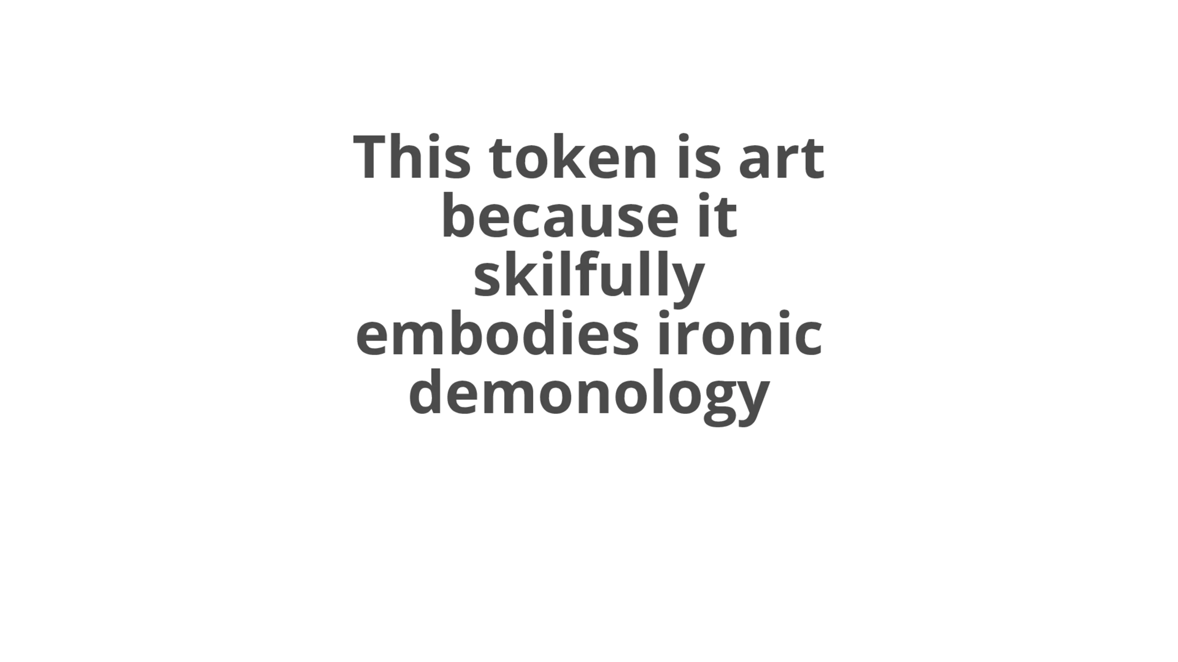A token that can be nominated as art for a particular reason by its owner. Number 11 in an edition of 16.