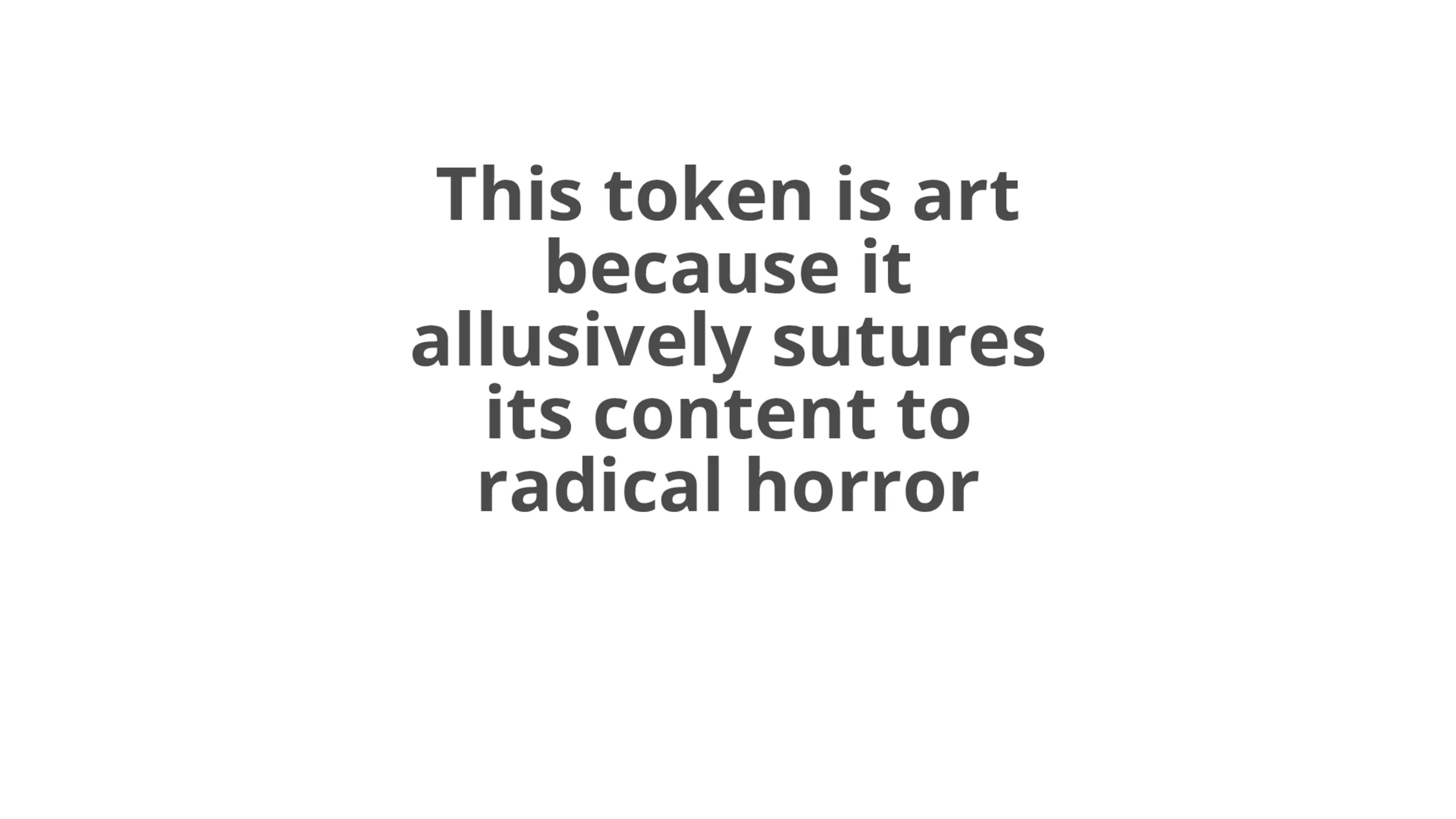 A token that can be nominated as art for a particular reason by its owner. Number 13 in an edition of 16.
