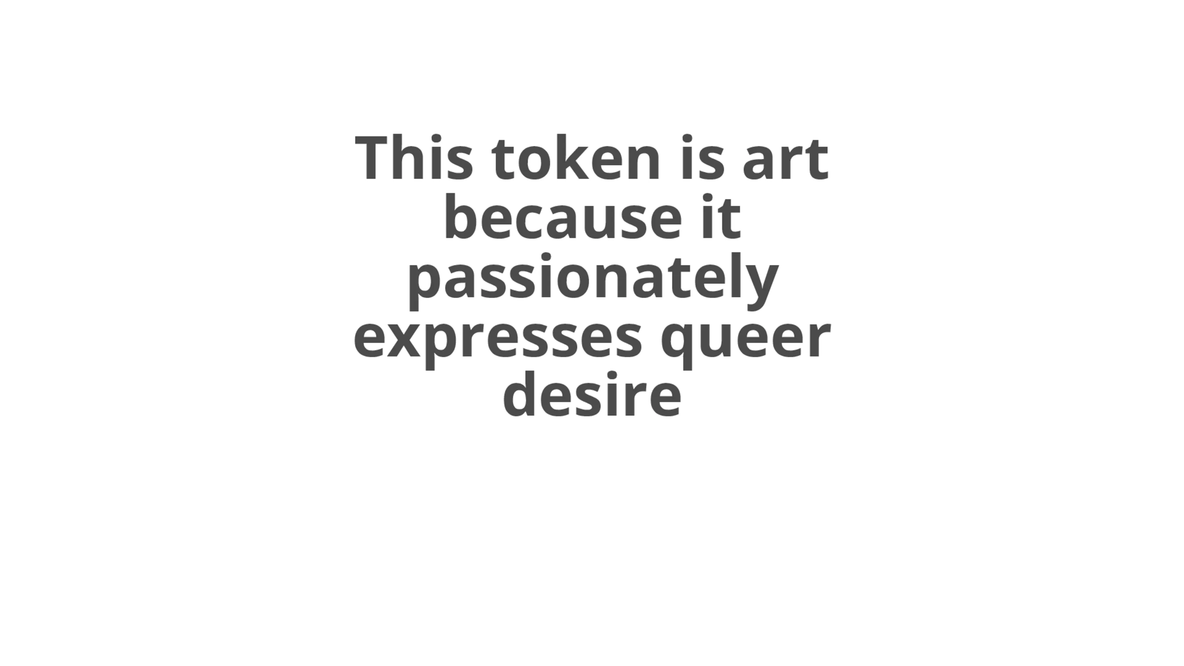 A token that can be nominated as art for a particular reason by its owner. Number 14 in an edition of 16.