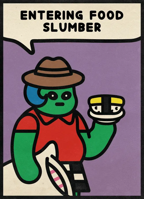 ENTERING FOOD SLUMBER