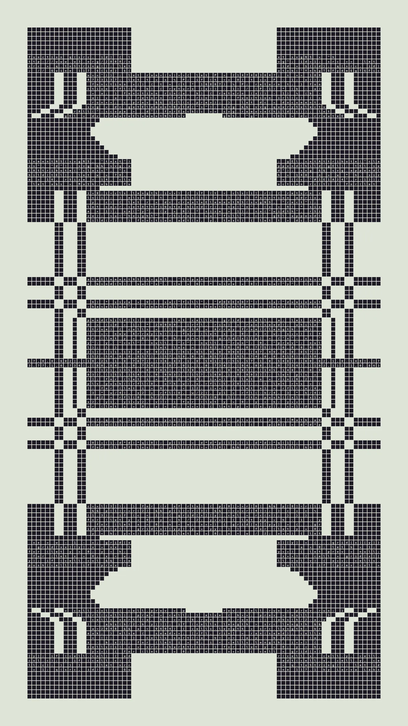 Quine is Larva Labs' contribution to the final Art Blocks Curated series, a project that underscores that all the works on the Art Blocks platform are generated directly from code with no artist supervision. Drawing from the computer science concept of a quine (a computer program that produces a copy of its own source code as its output), the work incorporates its own code into the visuals it creates.

Rather than hiding the generative process, Quine makes code alive as both medium and subject, creating a strange loop where the artwork contains the instructions for its own existence. This is closely analogous to how biological life reproduces itself: the DNA in the living cell is a type of "program" that can produce all the mechanisms of life, one of which is making a reproduction of itself upon cell reproduction. Each Quine functions simultaneously as executable code (the DNA) and typographic composition (the cell). While some are "Perfect-Quines" that reproduce themselves exactly, others cycle through multiple generations – its "quintity"– before returning to its origin state.

As opposed to creating the artwork directly, the main generator constructs a much smaller, specialized program that produces the visual output, including a layout of its own source code into the work, as well as the mechanism to reproduce itself. In this way, Quines are both program listings and artworks.