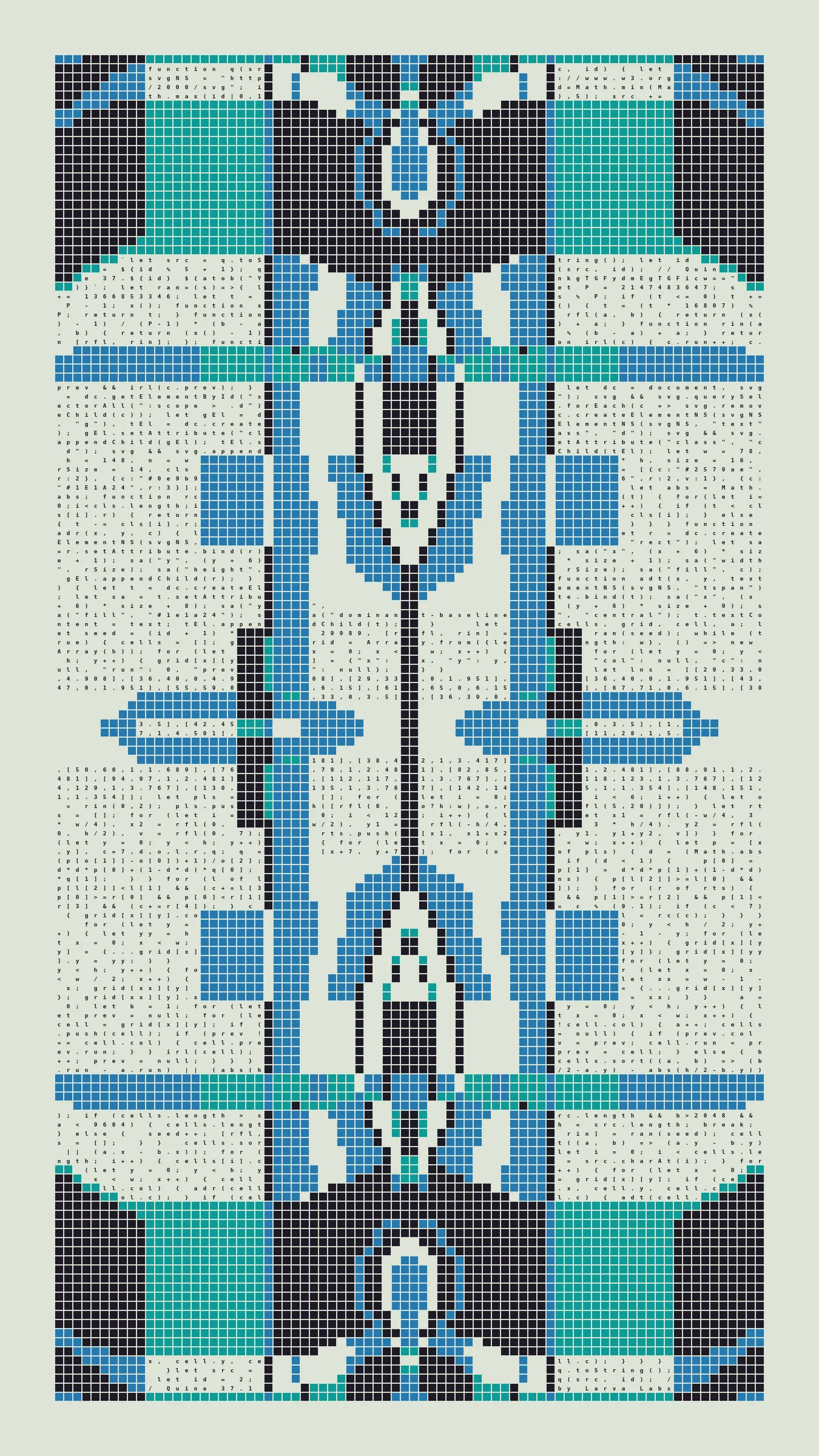 Quine is Larva Labs' contribution to the final Art Blocks Curated series, a project that underscores that all the works on the Art Blocks platform are generated directly from code with no artist supervision. Drawing from the computer science concept of a quine (a computer program that produces a copy of its own source code as its output), the work incorporates its own code into the visuals it creates.

Rather than hiding the generative process, Quine makes code alive as both medium and subject, creating a strange loop where the artwork contains the instructions for its own existence. This is closely analogous to how biological life reproduces itself: the DNA in the living cell is a type of "program" that can produce all the mechanisms of life, one of which is making a reproduction of itself upon cell reproduction. Each Quine functions simultaneously as executable code (the DNA) and typographic composition (the cell). While some are "Perfect-Quines" that reproduce themselves exactly, others cycle through multiple generations – its "quintity"– before returning to its origin state.

As opposed to creating the artwork directly, the main generator constructs a much smaller, specialized program that produces the visual output, including a layout of its own source code into the work, as well as the mechanism to reproduce itself. In this way, Quines are both program listings and artworks.