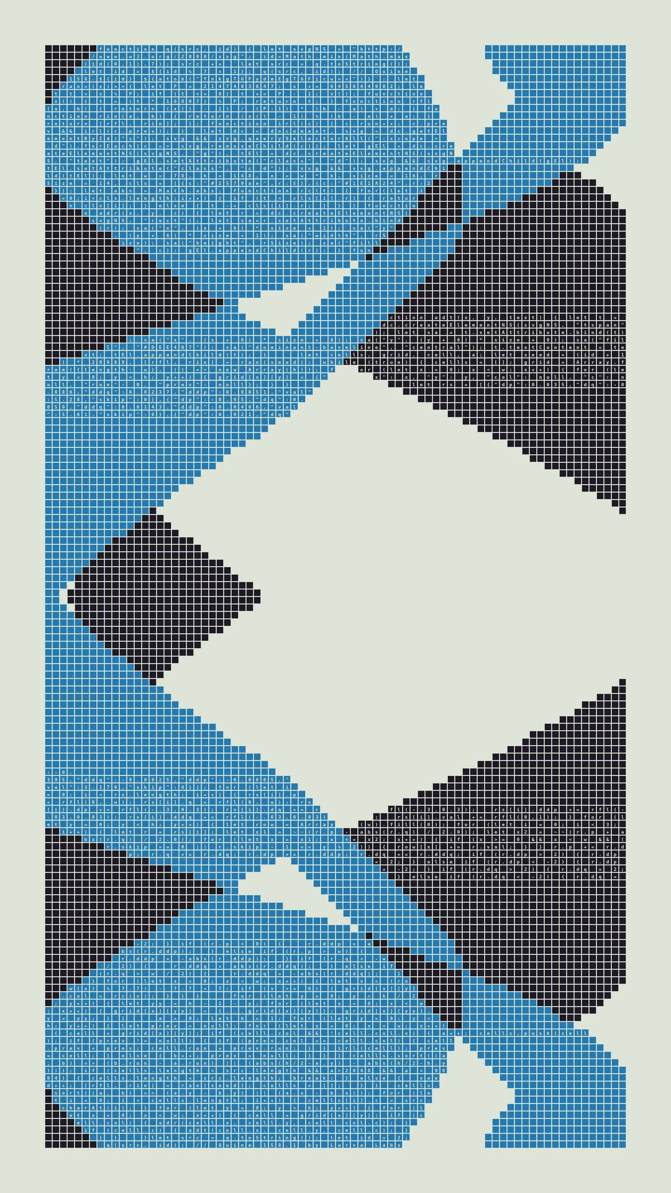 Quine is Larva Labs' contribution to the final Art Blocks Curated series, a project that underscores that all the works on the Art Blocks platform are generated directly from code with no artist supervision. Drawing from the computer science concept of a quine (a computer program that produces a copy of its own source code as its output), the work incorporates its own code into the visuals it creates.

Rather than hiding the generative process, Quine makes code alive as both medium and subject, creating a strange loop where the artwork contains the instructions for its own existence. This is closely analogous to how biological life reproduces itself: the DNA in the living cell is a type of "program" that can produce all the mechanisms of life, one of which is making a reproduction of itself upon cell reproduction. Each Quine functions simultaneously as executable code (the DNA) and typographic composition (the cell). While some are "Perfect-Quines" that reproduce themselves exactly, others cycle through multiple generations – its "quintity"– before returning to its origin state.

As opposed to creating the artwork directly, the main generator constructs a much smaller, specialized program that produces the visual output, including a layout of its own source code into the work, as well as the mechanism to reproduce itself. In this way, Quines are both program listings and artworks.