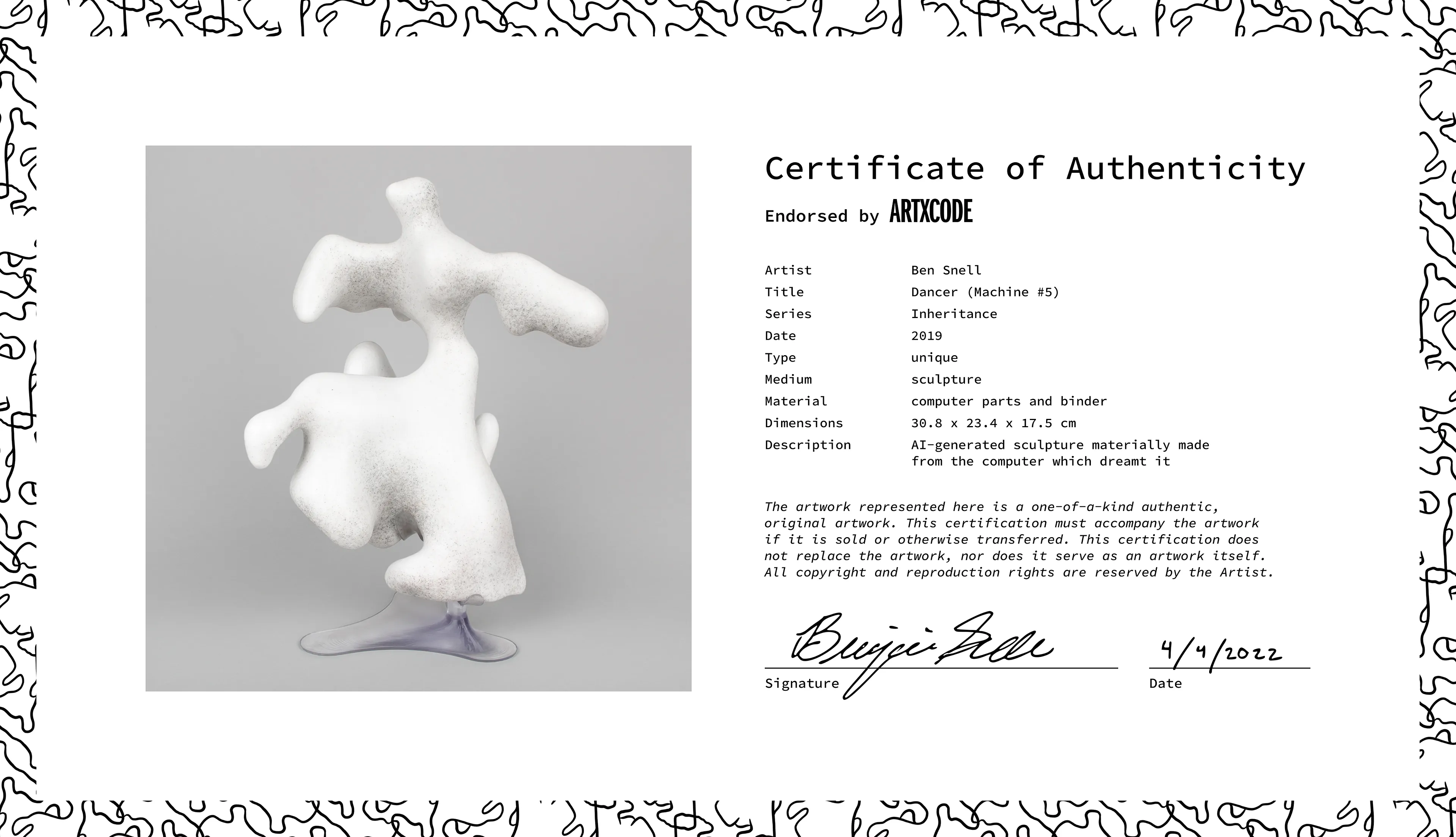 This is the Certificate of Authenticity for the physical sculpture "Dancer (Machine #5)" from the Inheritance series. The validity of the artwork depends on its certificate and sculpture being held by the same owner. If one is transferred, it is expected that the other follows.

The Inheritance series explores the influence of nature and nurture through the passing of knowledge from one generation of computers to the next. These machines began with the same set of knowledge inherited from an ancestral computer, but time and differing environmental conditions have diverged their paths, endowing each computer with a unique perspective and final form.

As the story goes, I trained my computers to become sculptors. With practice, they developed their own distinctive styles. Inspired by the classics, each created a single sculpture—one of the uncanny, figurative forms presented here. They are also materially made from the computers that invented them. I ground the computers to dust and utilized them as a physical medium, fusing process and product. Reborn, the computers assume a newfound physical agency, while traces of their invisible processing power live on in their bodily form. Endowed is a materiality upon the impossibly immaterial.