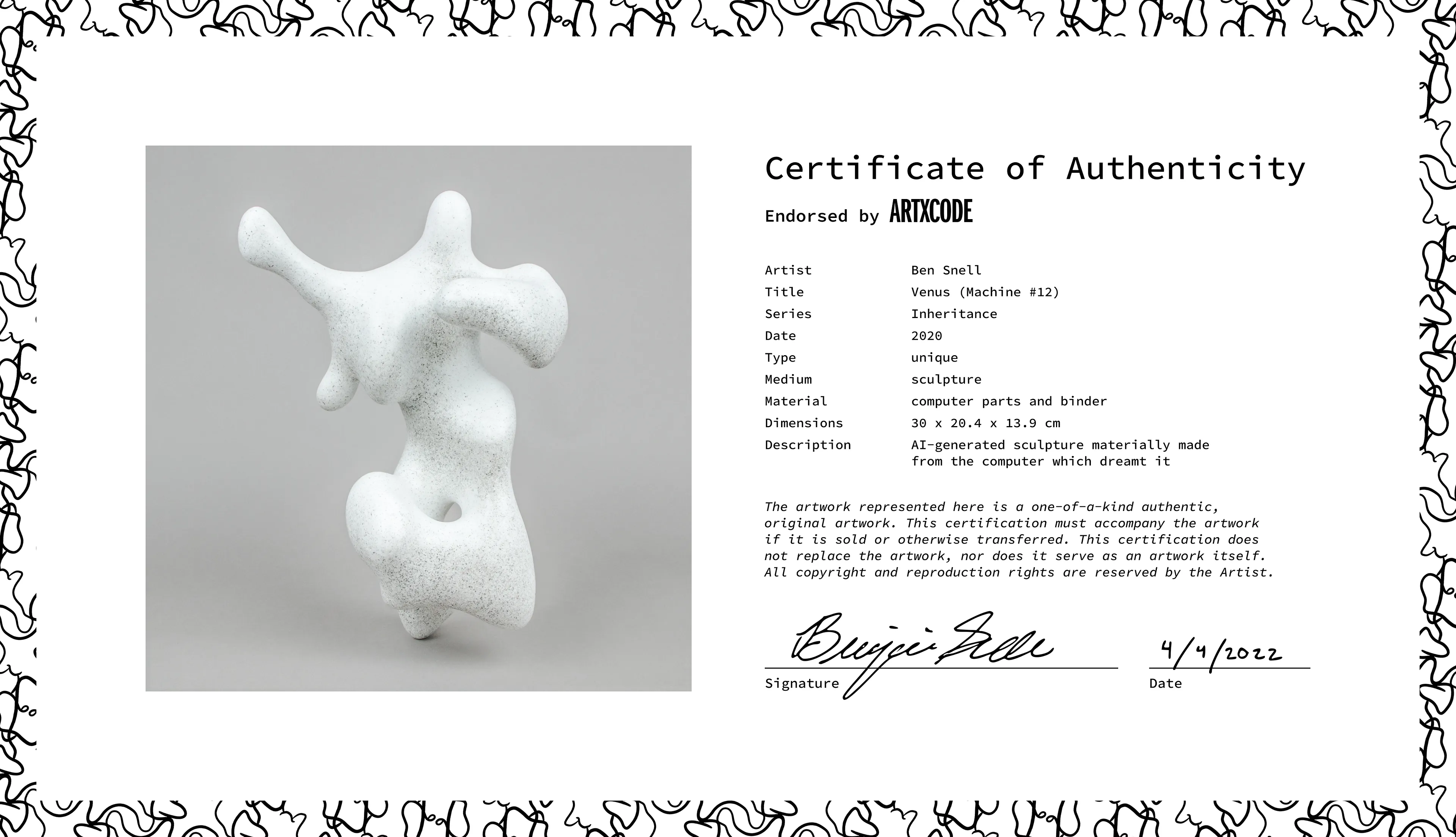 This is the Certificate of Authenticity for the physical sculpture "Venus (Machine #12)" from the Inheritance series. The validity of the artwork depends on its certificate and sculpture being held by the same owner. If one is transferred, it is expected that the other follows.

The Inheritance series explores the influence of nature and nurture through the passing of knowledge from one generation of computers to the next. These machines began with the same set of knowledge inherited from an ancestral computer, but time and differing environmental conditions have diverged their paths, endowing each computer with a unique perspective and final form.

As the story goes, I trained my computers to become sculptors. With practice, they developed their own distinctive styles. Inspired by the classics, each created a single sculpture—one of the uncanny, figurative forms presented here. They are also materially made from the computers that invented them. I ground the computers to dust and utilized them as a physical medium, fusing process and product. Reborn, the computers assume a newfound physical agency, while traces of their invisible processing power live on in their bodily form. Endowed is a materiality upon the impossibly immaterial.