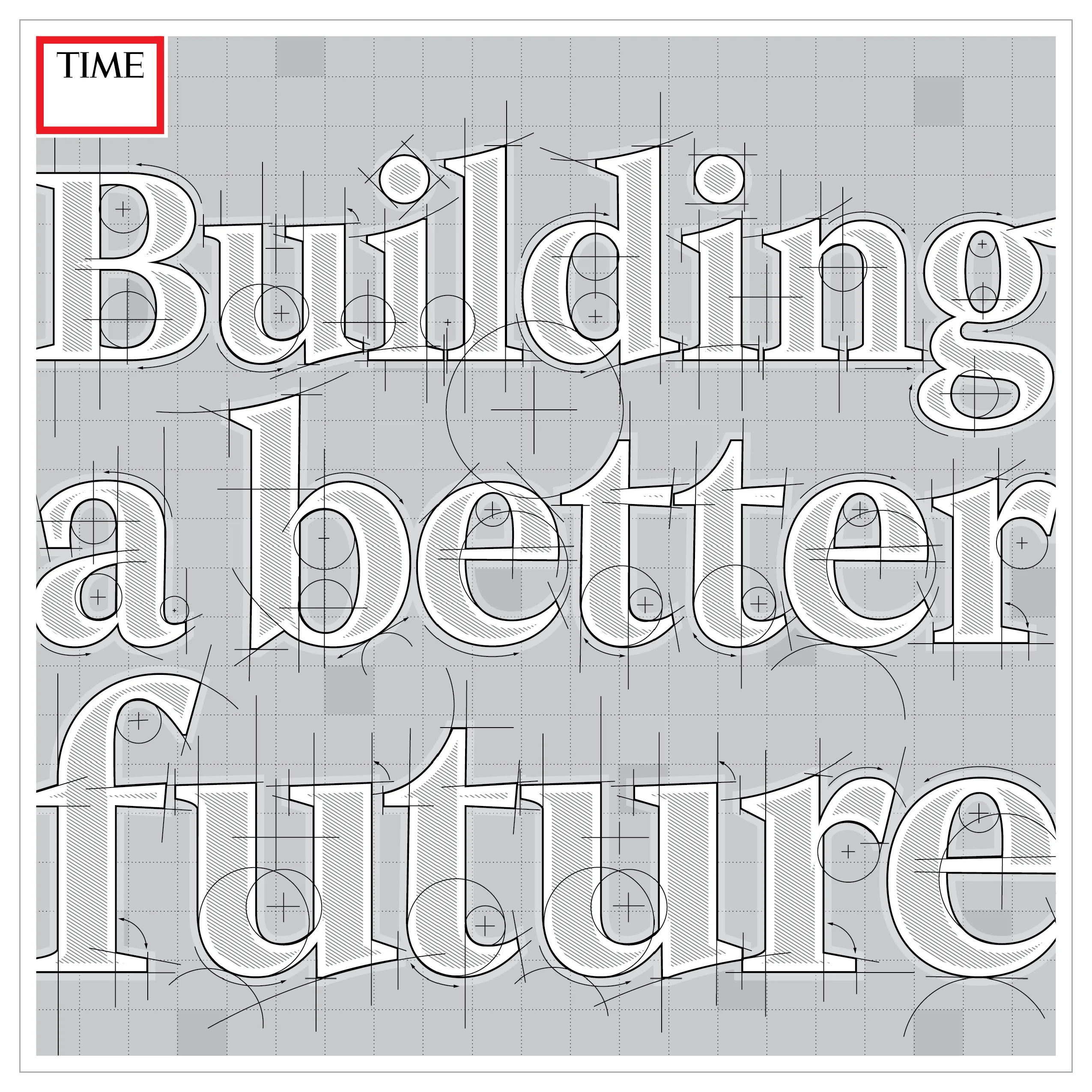 "Building a Better Future" is a theme that is important to us here at TIME as the future has never been as fragile as it is today. Collectively, we are facing a choice: either we let this inflection point pass like it is just another news cycle or we roll up our sleeves and forge a better future. Not just for us. For the world. At TIME, our minds are made up. While TIME is famous for its past, it will be this vision for a better future that will be our legacy.